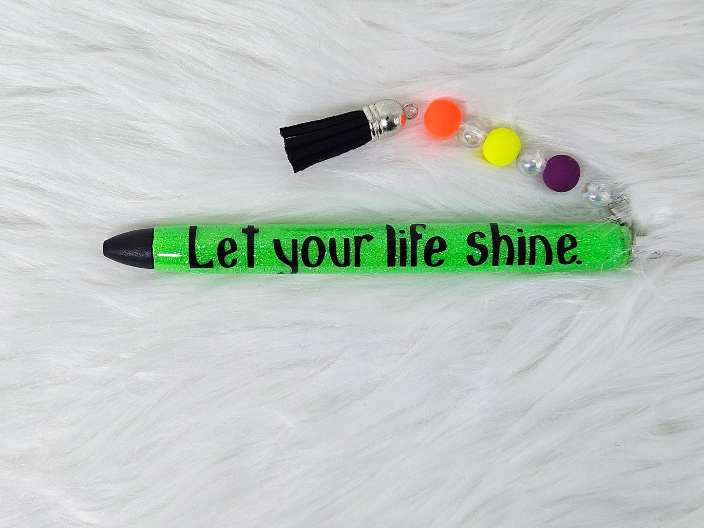 "Let your life shine" Pen