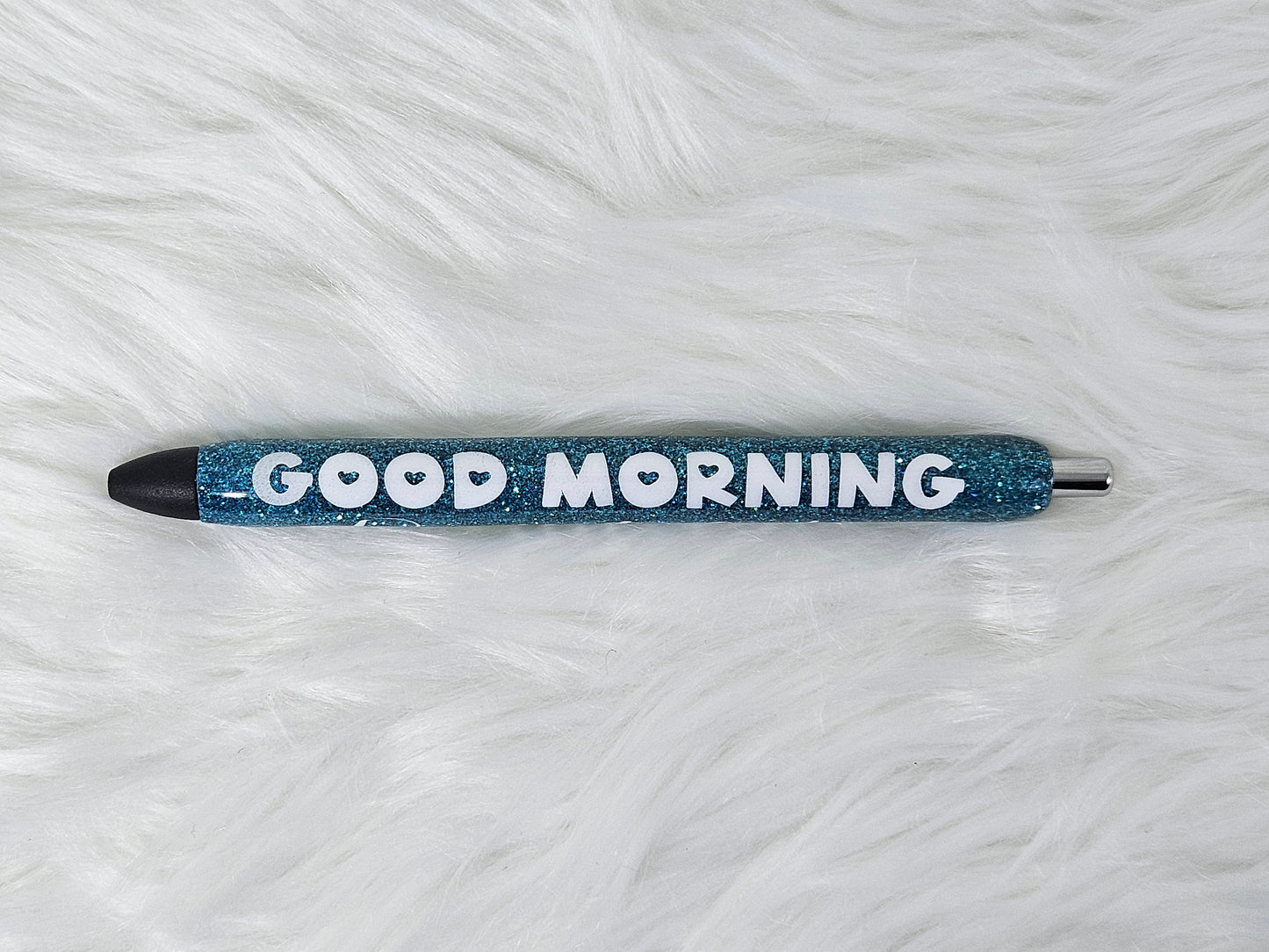 "Good Morning Beautiful" Pen