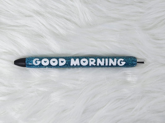 "Good Morning Beautiful" Pen