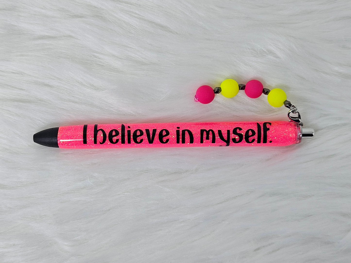 "I Believe in Myself" Pen