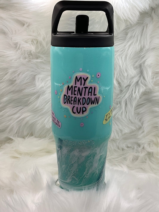 “Mental Breakdown” 30oz Hydro Tumbler