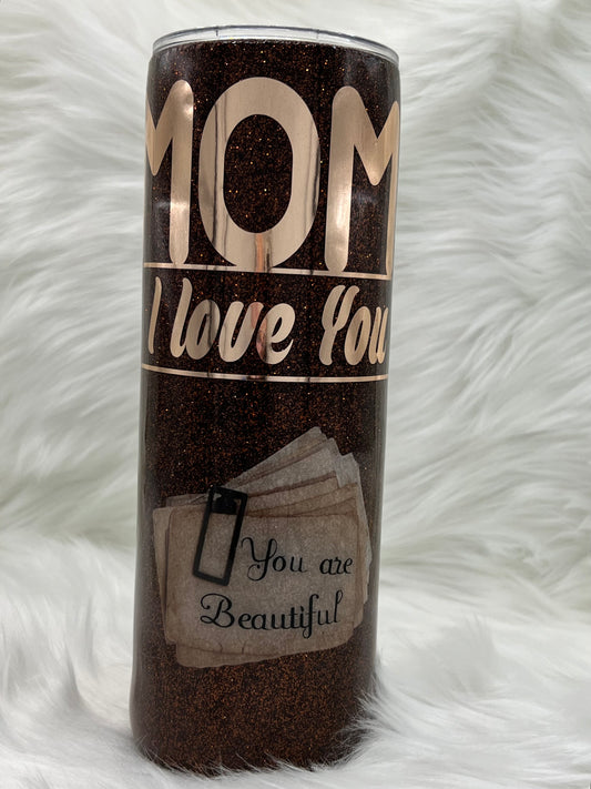 "Mom I love you" 20oz Skinny Tumbler